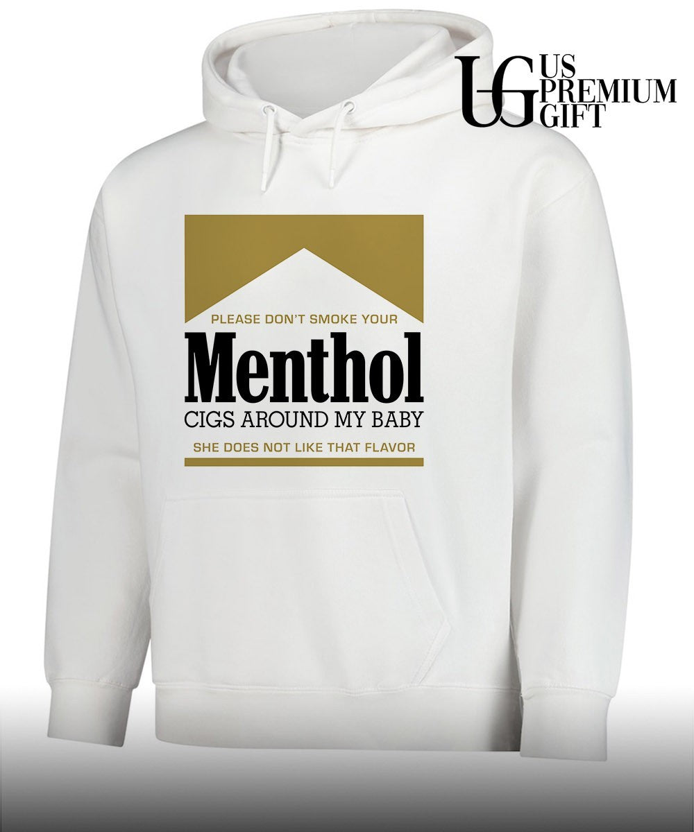 Please don’t smoke your Menthol cigs around my baby she does not like that flavor gold shirt