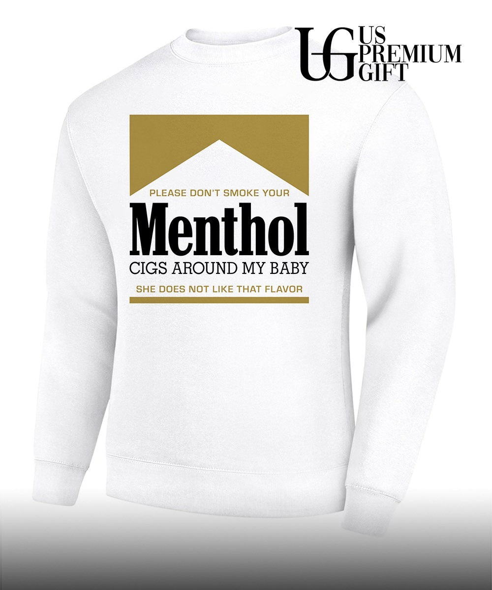 Please don’t smoke your Menthol cigs around my baby she does not like that flavor gold shirt