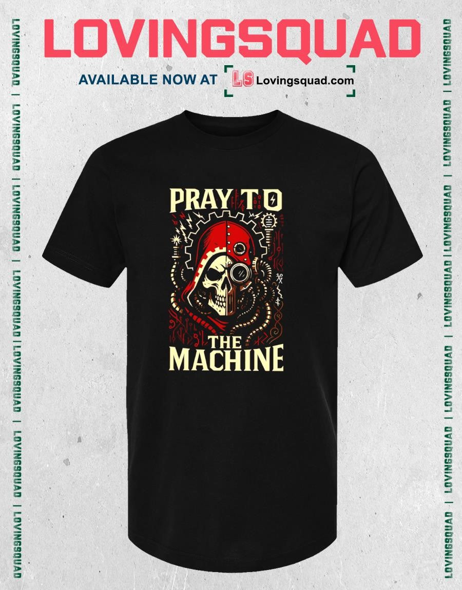 Pray to the Machine Skull Shirt