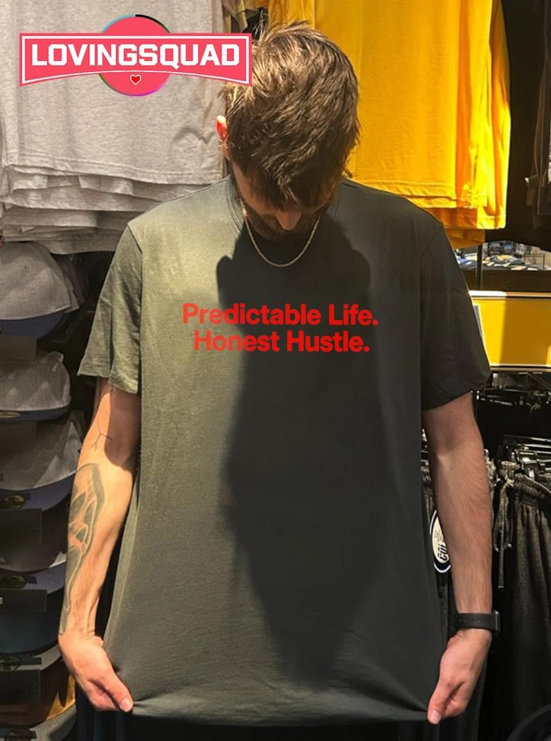 Predictable Life Honest Hustle Shirt