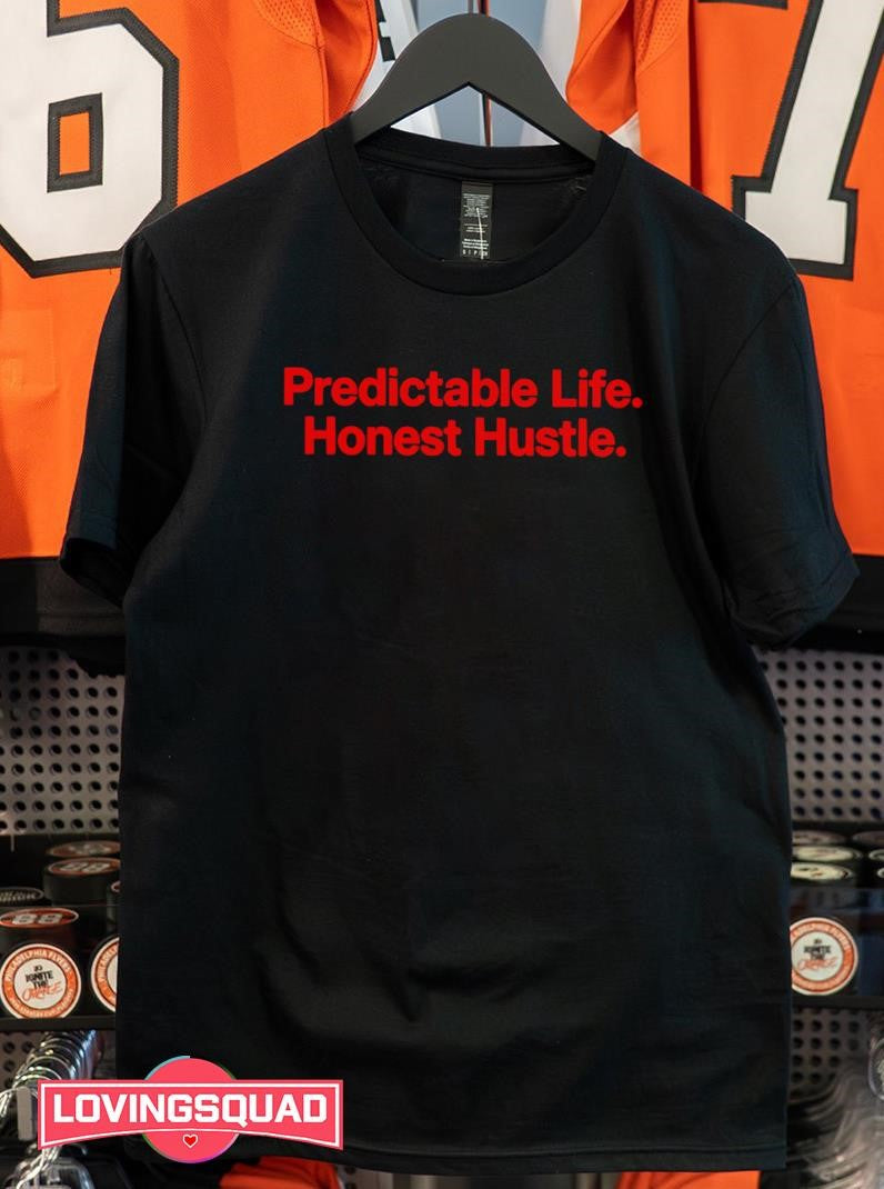 Predictable Life Honest Hustle Shirt