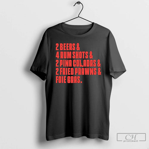 Premium 2 Beers And 4 Rum Shots And 2 Pina Coladas And 2 Fried Prawns T-Shirts, Hoodie, Sweatshirt | PopFlextees.com