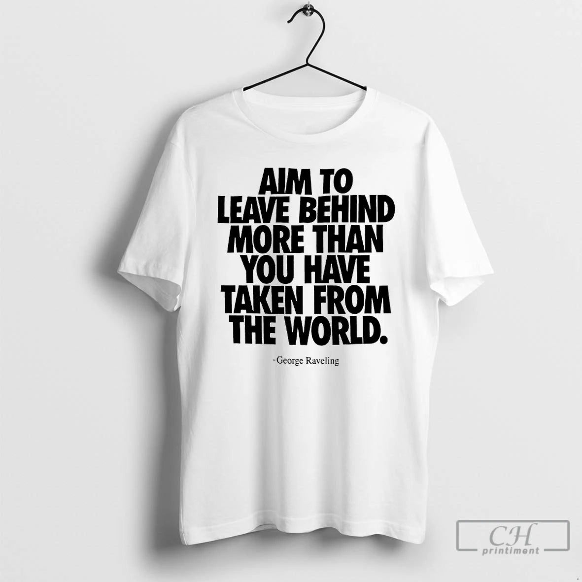 Premium 2026 Aim To Leave Behind More Than You Have Taken From The World George T-Shirts, Hoodie, Sweatshirt