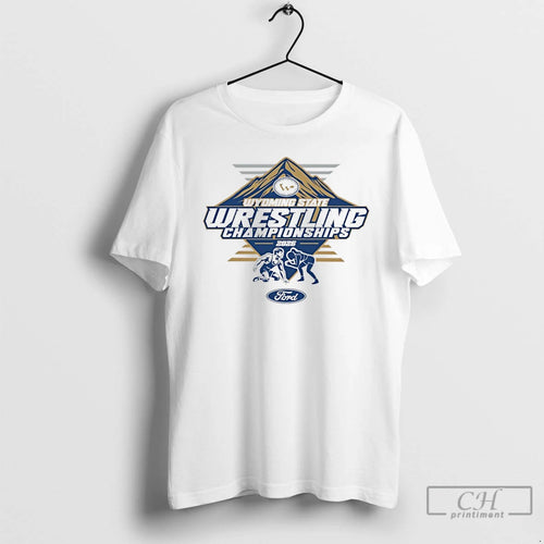 Premium 2026 Wyoming State Ford Wrestling Championships T-Shirts, Hoodie, Sweatshirt | PopFlextees.com