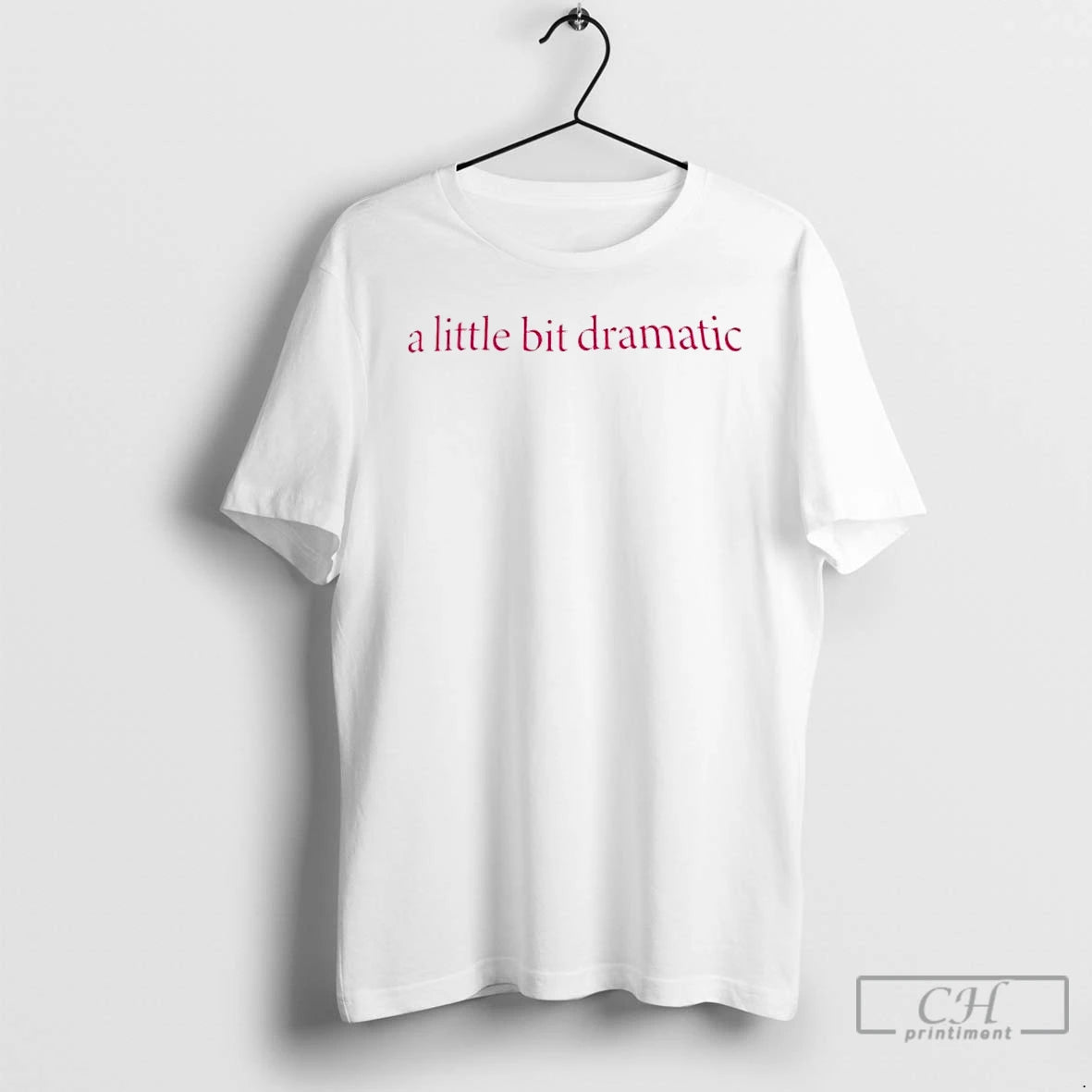 Premium A Little Bit Dramatic 2026 T-Shirts, Hoodie, Sweatshirt | PopFlextees.com