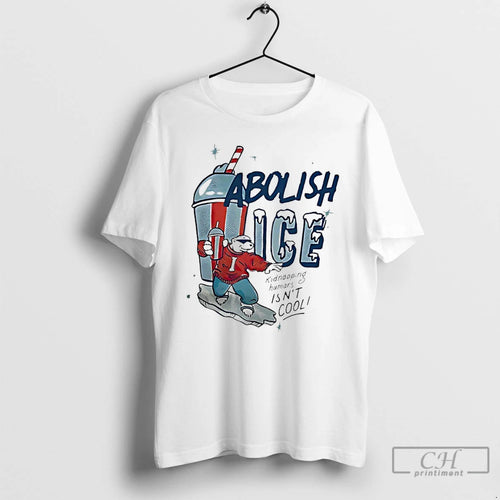 Premium Abolish Ice Kidnapping Humans Isnt Cool T-Shirts, Hoodie, Sweatshirt | PopFlextees.com