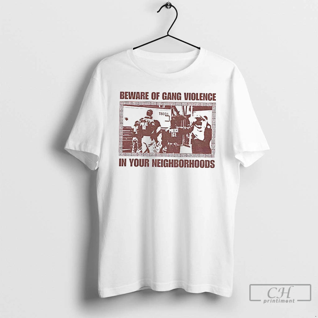 Premium Abolish Ice Social Justice Beware Of Gang Violence In Your Neighborhoods T Shirts Sweater Hoodie, Sweatshirt