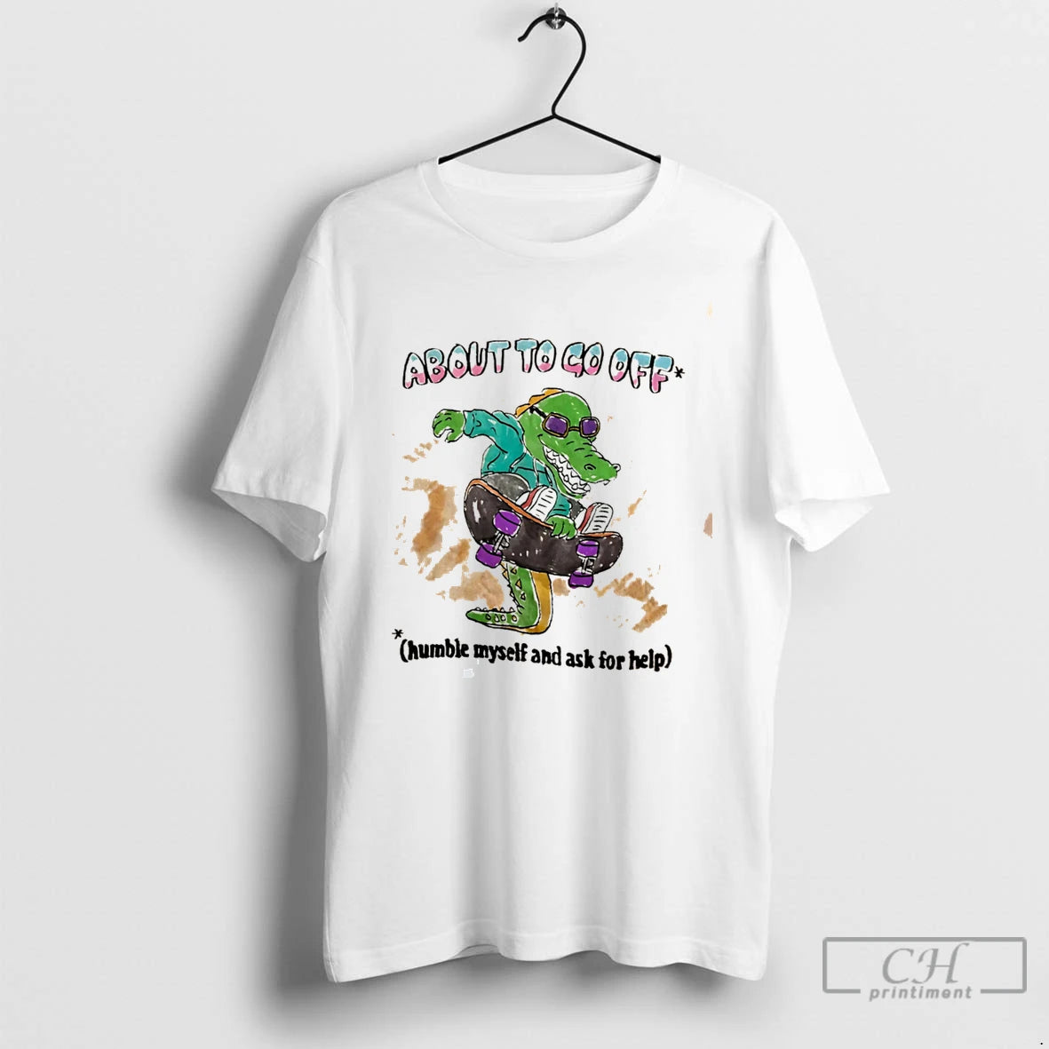 Premium About To Go Off Humble Myself And Ask For Help Tee T Shirts Sweater