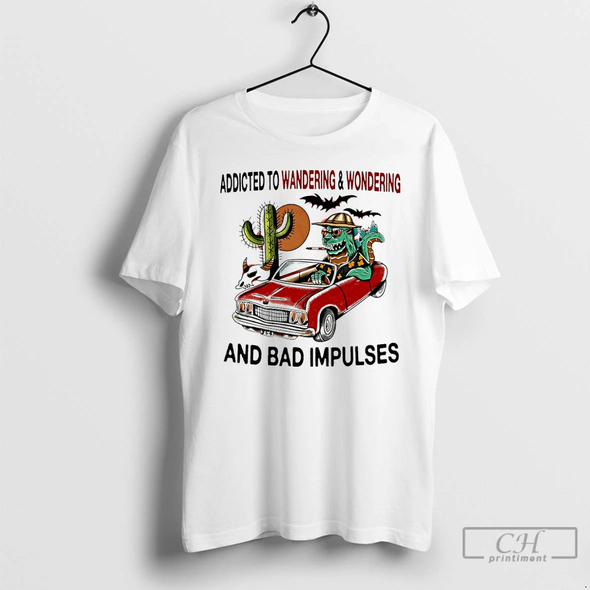 Premium Addicted To Wandering And Wondering And Bad Impulses T-Shirts, Hoodie, Sweatshirt | PopFlextees.com