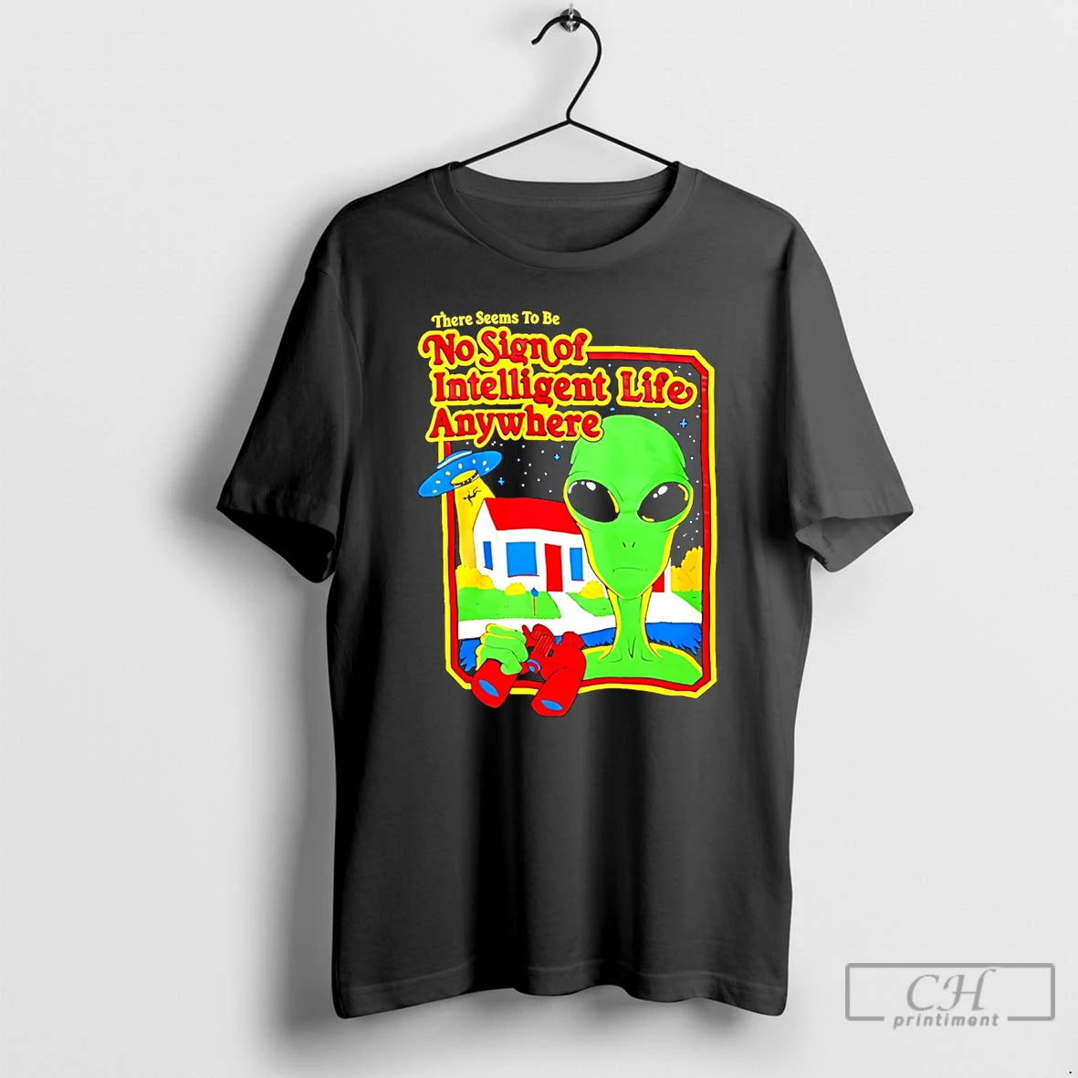 Premium Alien There Seems To Be No Sign Of Intelligent Life Anywhere T Shirts Sweater Hoodie, Sweatshirt | PopFlextees.com