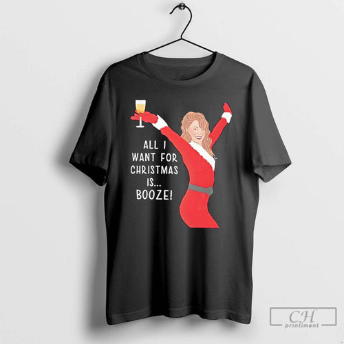Premium All I Want For Christmas Is Booze T-Shirts, Hoodie, Sweatshirt | PopFlextees.com