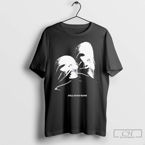 Premium Ally Nicholas Still Going Blind T-Shirts, Hoodie, Sweatshirt | PopFlextees.com