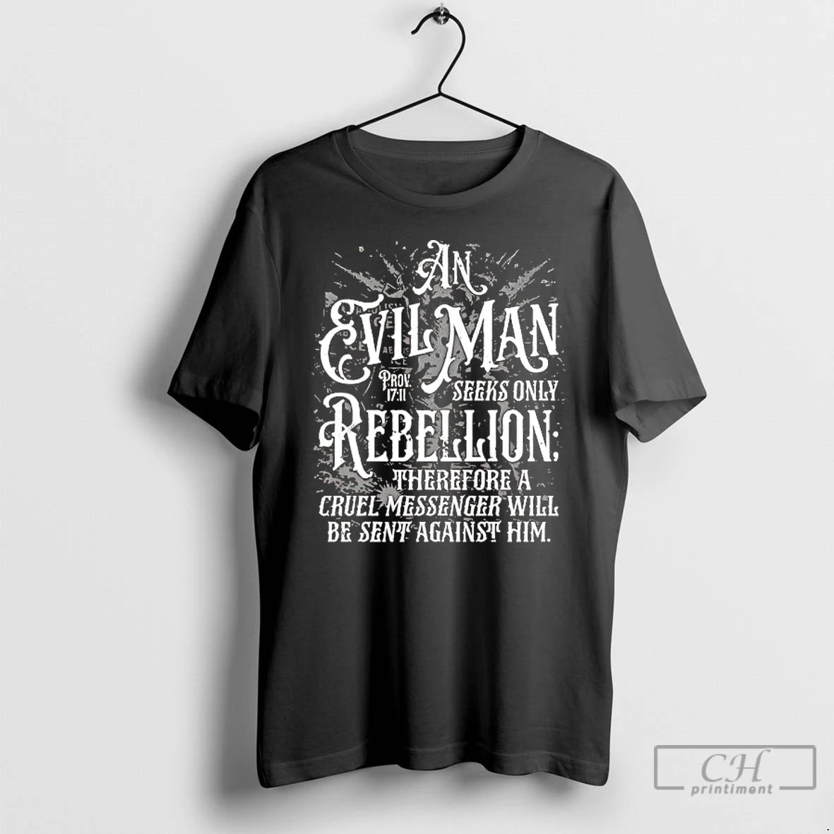 Evil Man Seeks Only Rebellion Therefore Cruel Messenger T-Shirts, Hoodie, Sweatshirt
