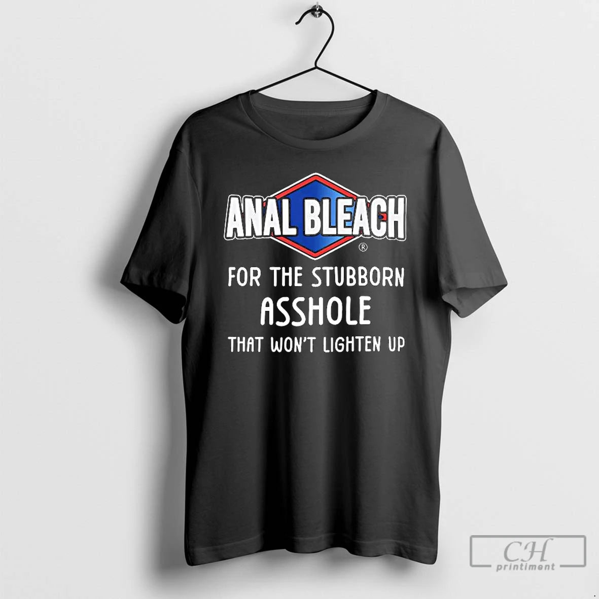 Premium Anal Bleach For The Stubborn Asshole T-Shirts, Hoodie, Sweatshirt | PopFlextees.com