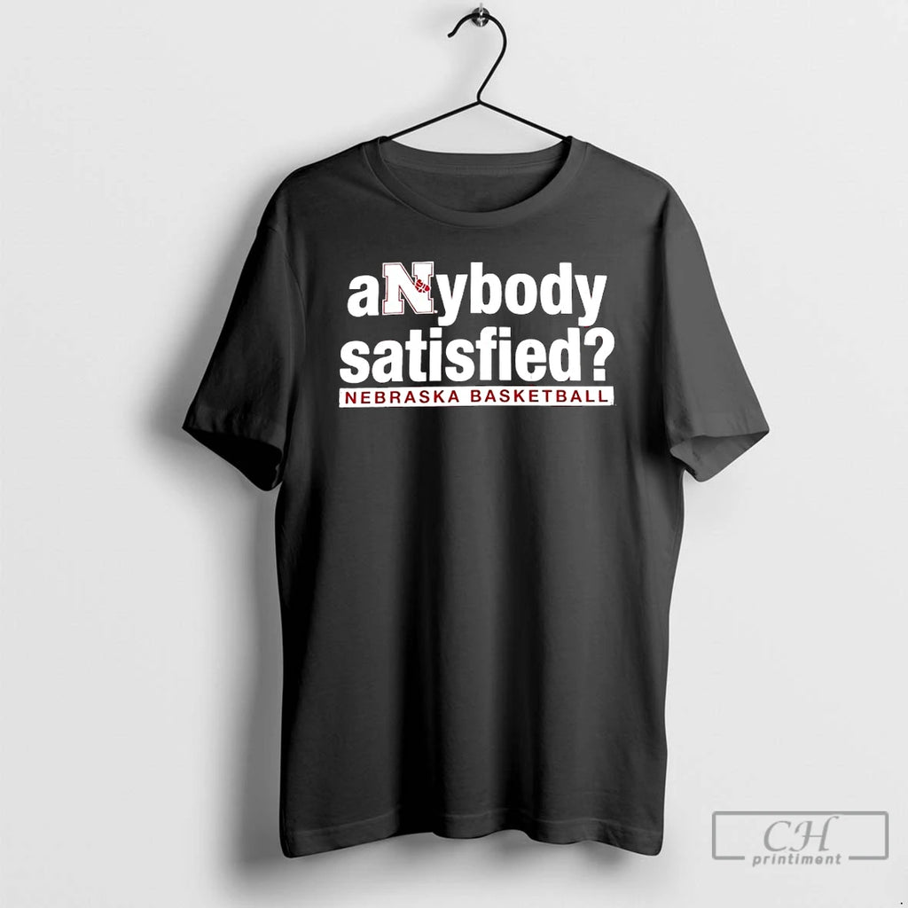 Premium Anybody Satisfied Nebraska Cornhuskers Basketball T-Shirts, Hoodie, Sweatshirt | PopFlextees.com
