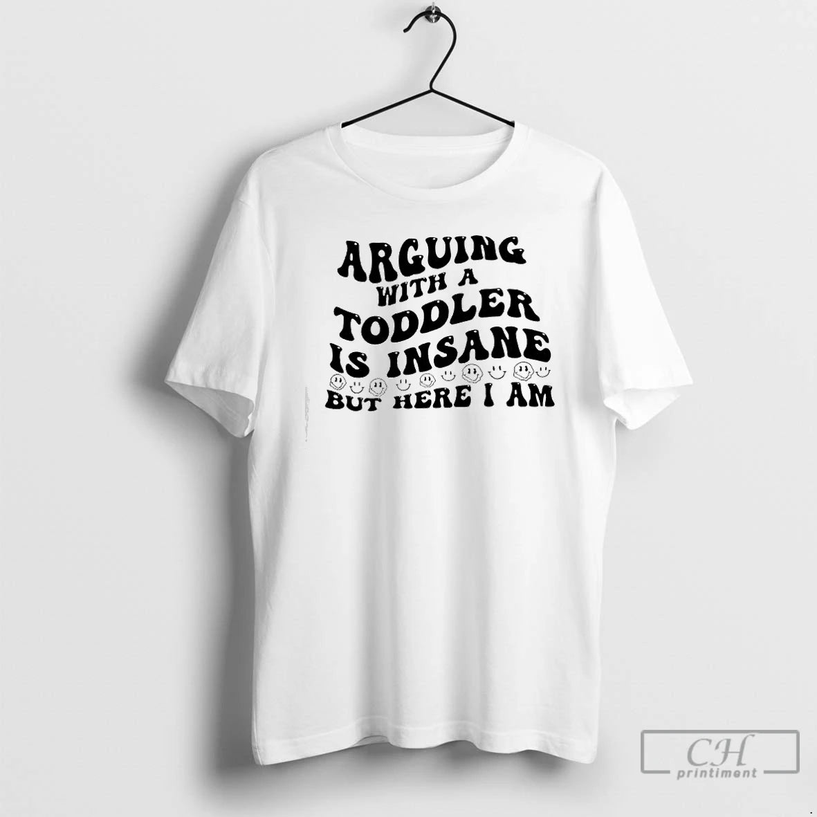 Premium Arguing With A Toddler Is Insane But Here Am I T-Shirts, Hoodie, Sweatshirt | PopFlextees.com