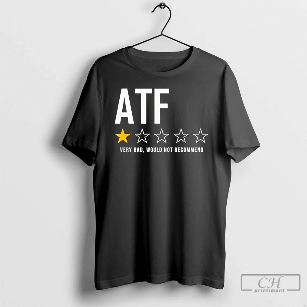 Atf Very Bad Would Not Recommend T-Shirts, Hoodie, Sweatshirt
