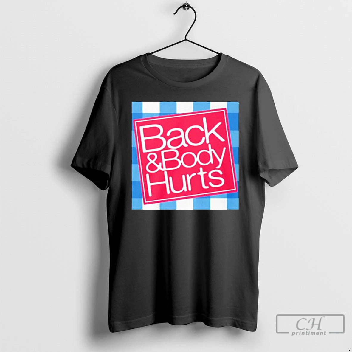 Premium Back And Body Hurts T-Shirts, Hoodie, Sweatshirt | PopFlextees.com