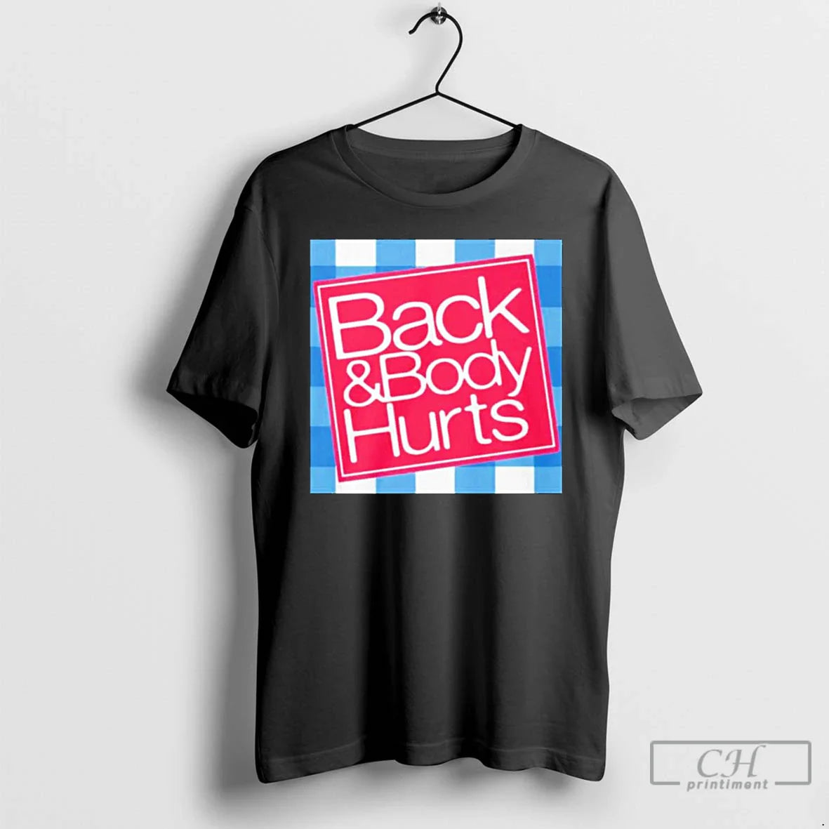 Back Body Hurts T-Shirts, Hoodie, Sweatshirt