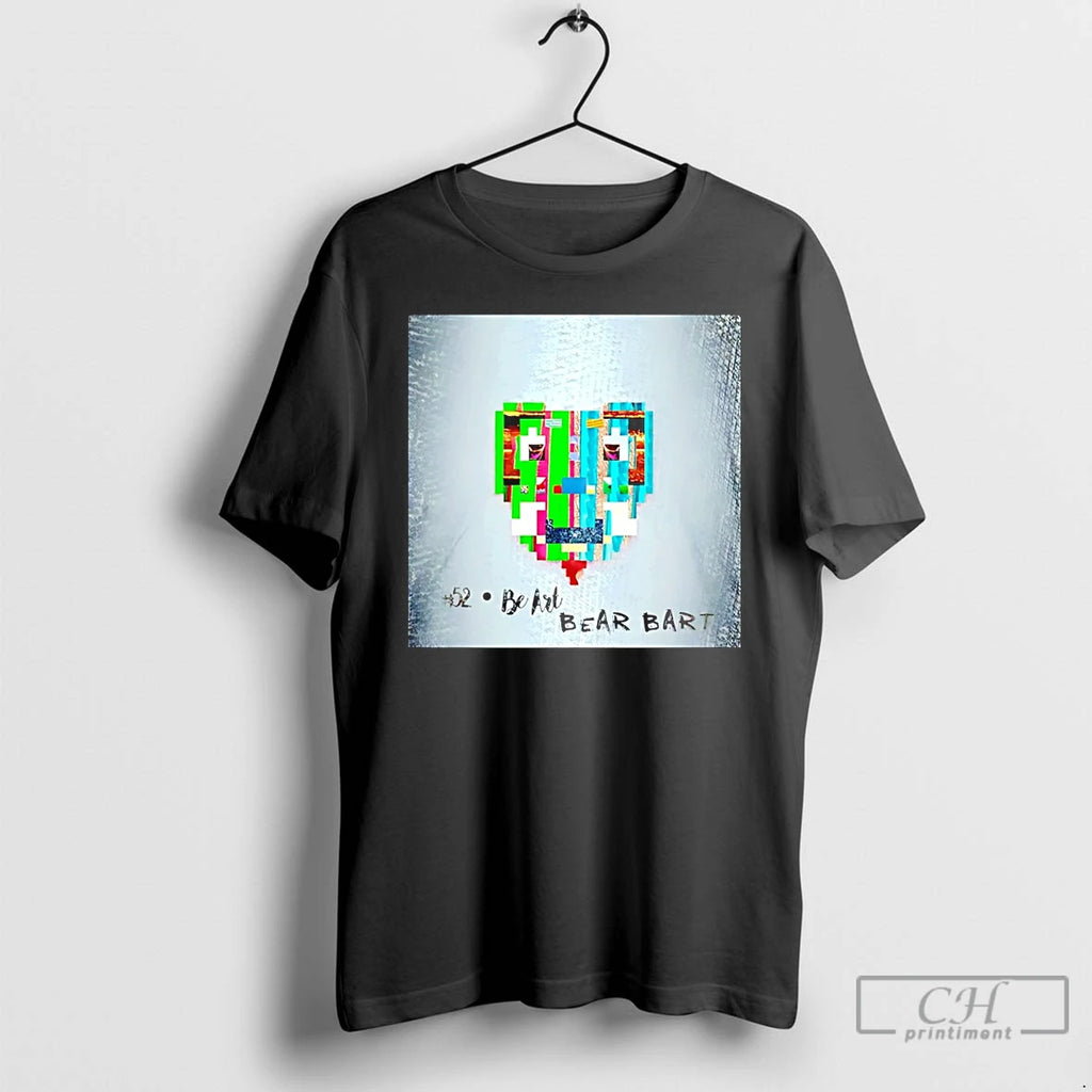Premium Be Art Bear Bart Bear In Lair T-Shirts, Hoodie, Sweatshirt | PopFlextees.com
