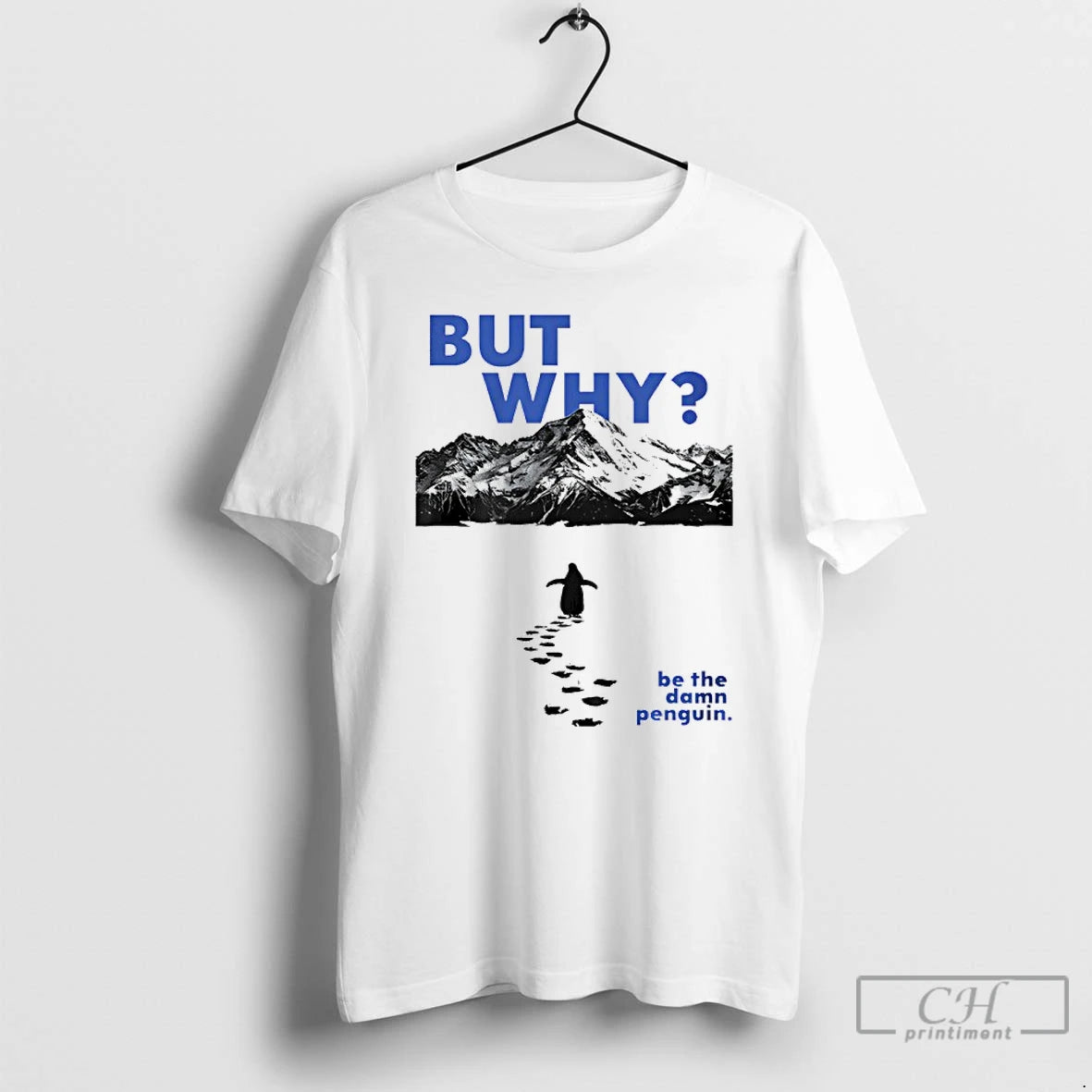Premium Be The Damn Penguin But Why T-Shirts, Hoodie, Sweatshirt | PopFlextees.com