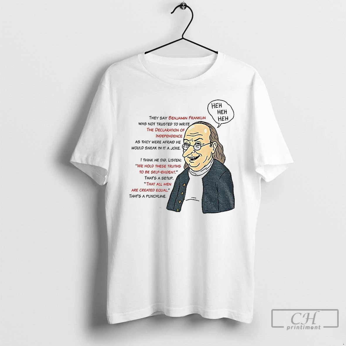Premium Benjamin Franklin Heh Heh Heh They Say Benjamin Franklin Was Not Trusted To Write T-Shirts, Hoodie, Sweatshirt