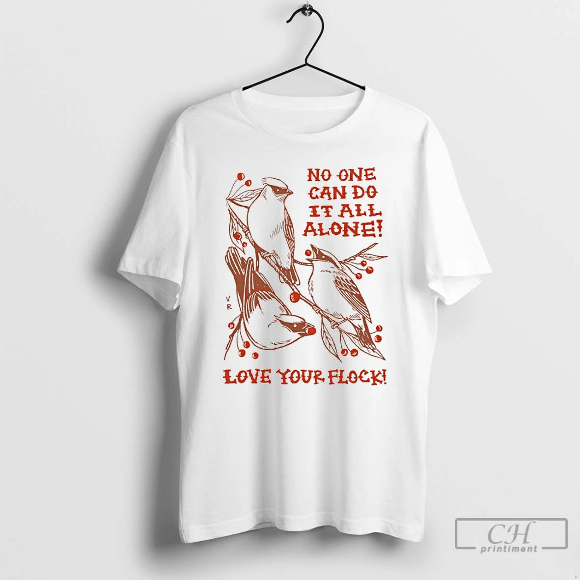 Premium Birds No One Can Do It All Alone Love Your Flock T Shirts Sweater Hoodie, Sweatshirt | PopFlextees.com