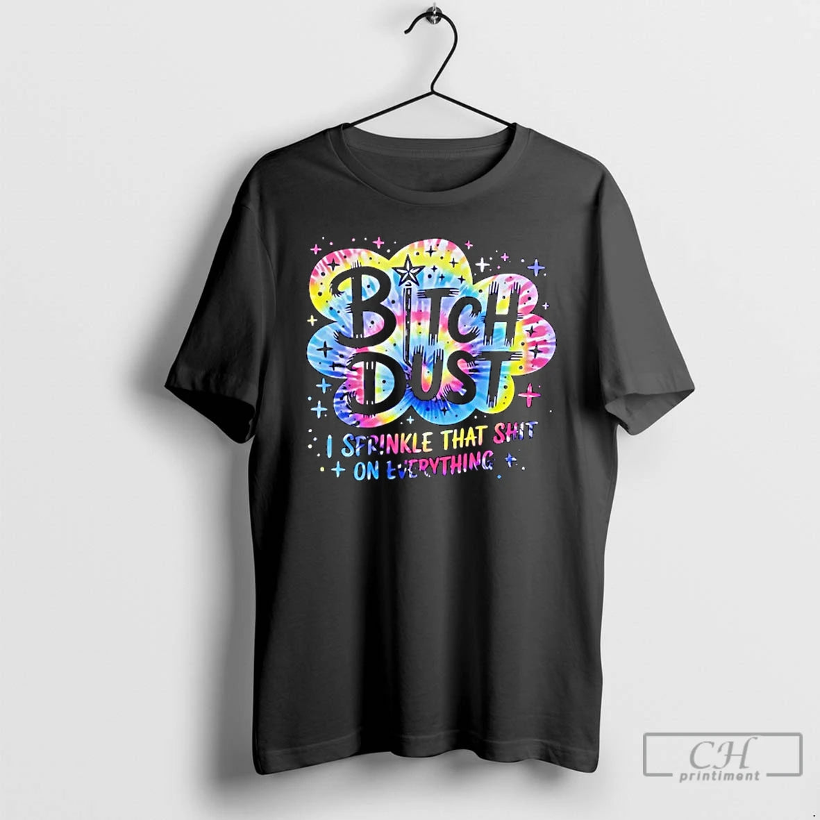 Premium Bitch Dust I Sprinkle That Shit On Everything Quote T-Shirts, Hoodie, Sweatshirt | PopFlextees.com