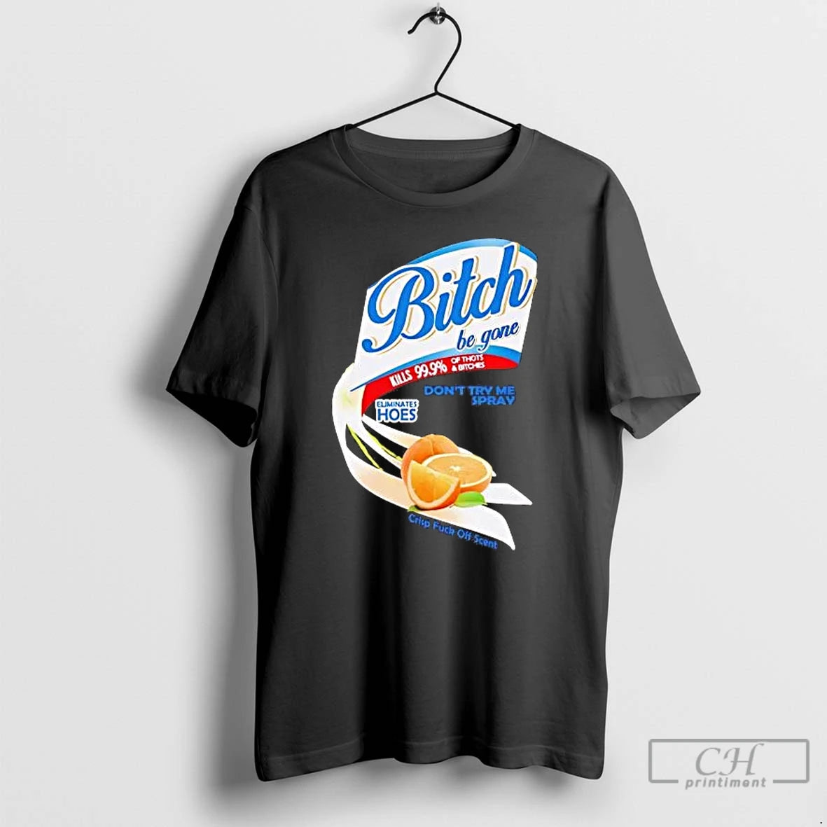 Premium Bitch Be Gone Dont Try Me Orange Spray T-Shirts, Hoodie, Sweatshirt | PopFlextees.com