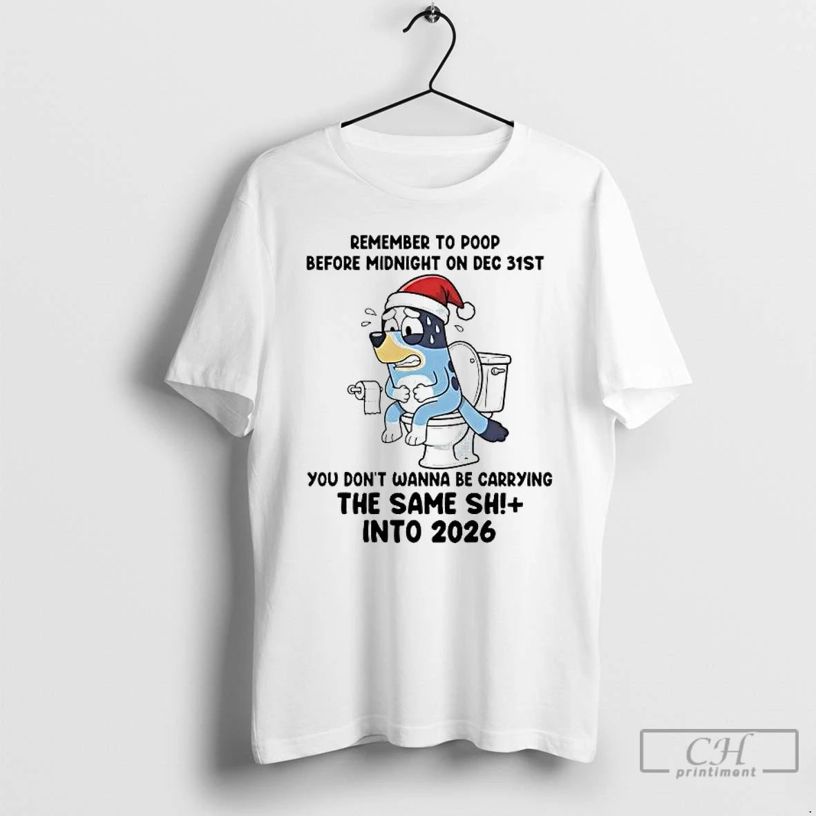 Premium Bluey Remember To Poop Before Midnight On Dec 31st Into 2026 Christmas T Shirts Hoodie, Sweatshirt | PopFlextees.com