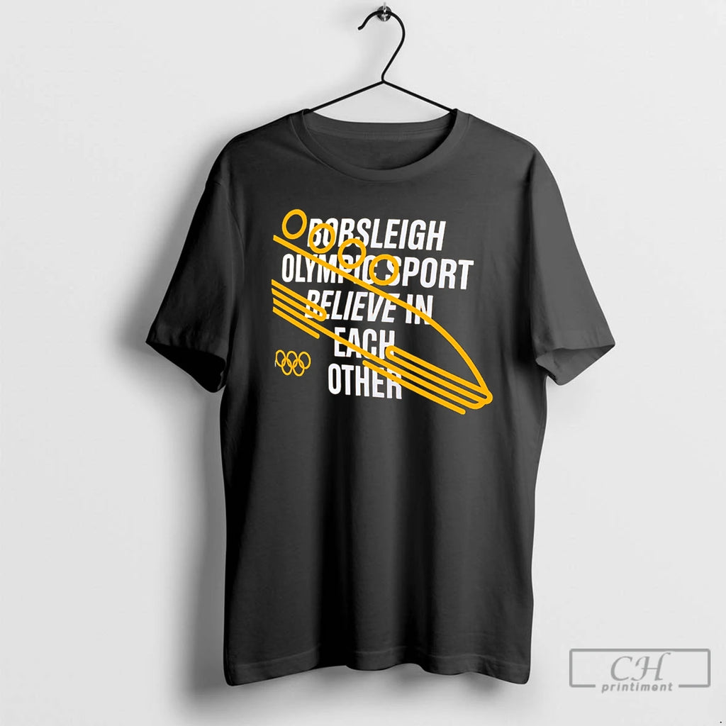 Premium Bobsleigh Olympic Sport Believe In Each Other T-Shirts, Hoodie, Sweatshirt | PopFlextees.com