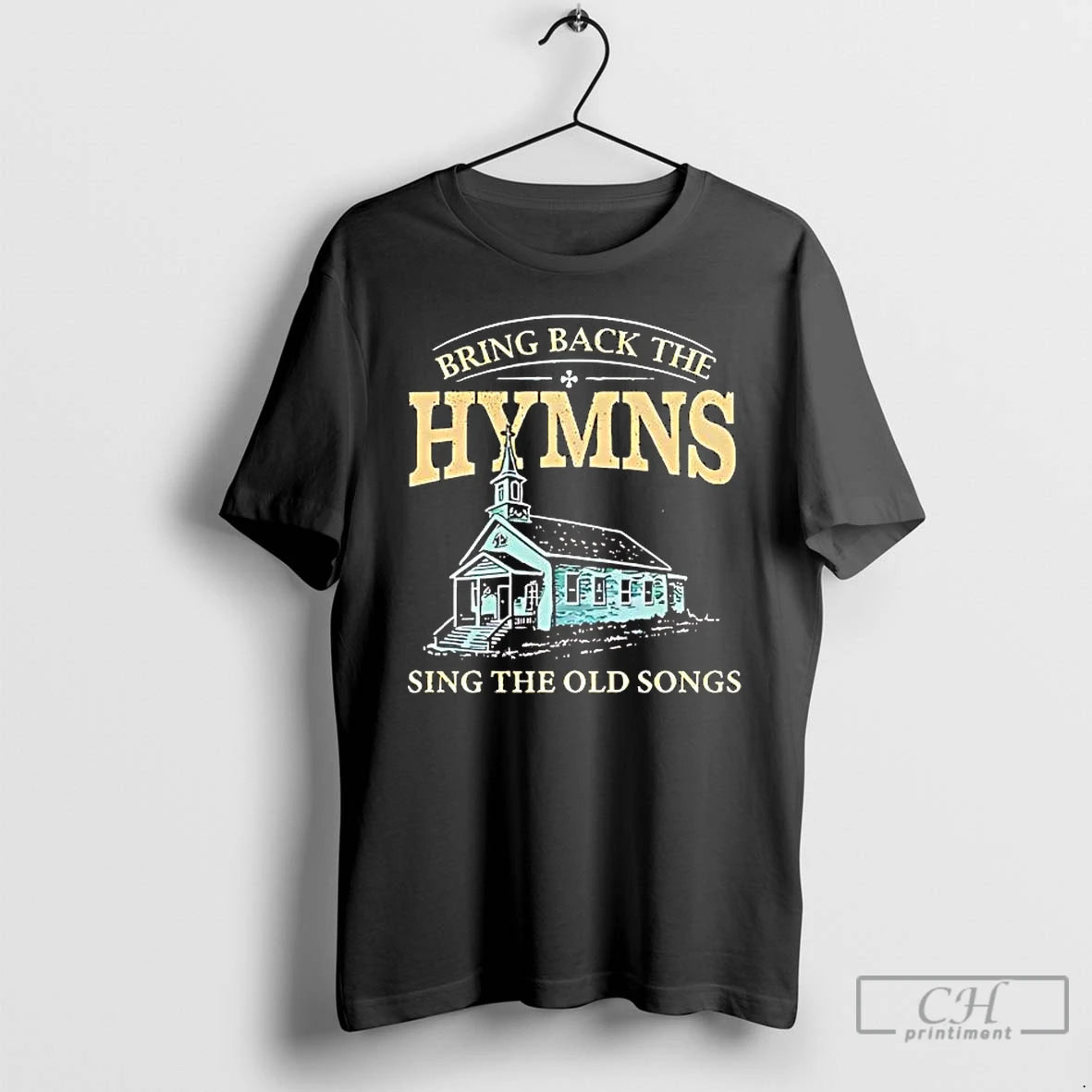 Premium Bring Back The Hymns Sing The Old Songs T-Shirts, Hoodie, Sweatshirt | PopFlextees.com