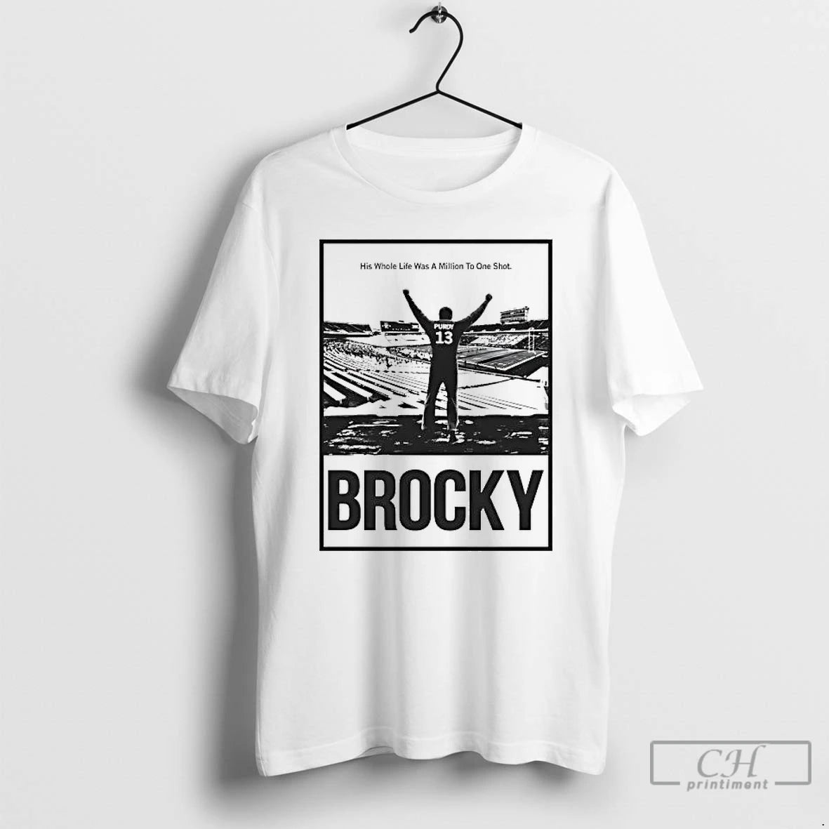 Premium Brock Purdy His Whole Life Was A Million To One Shot Brocky T Shirts Hoodie, Sweatshirt | PopFlextees.com