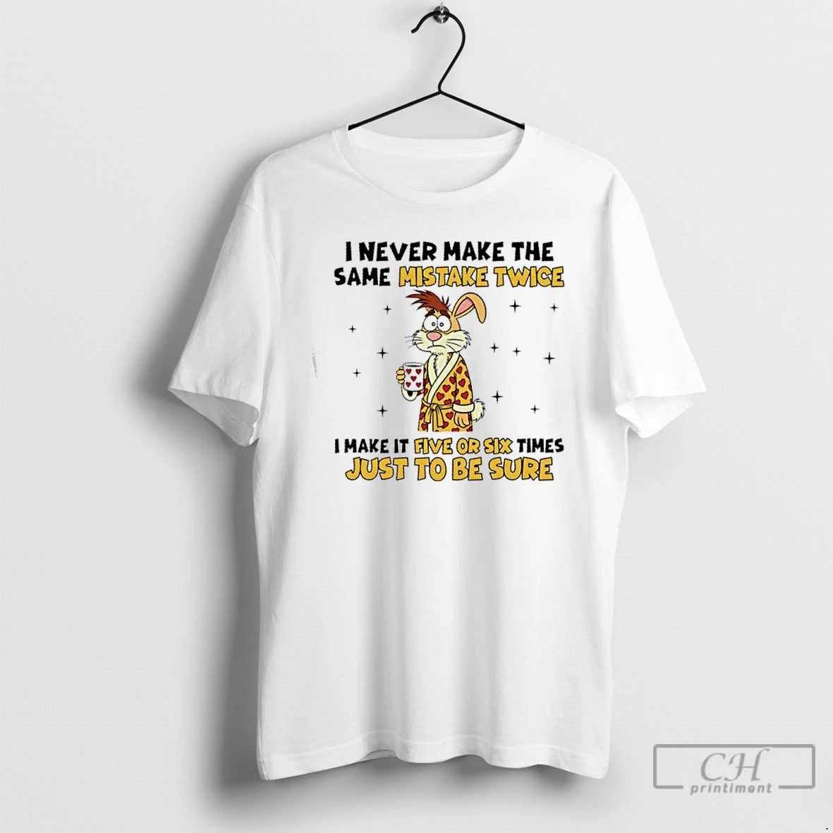 Premium Bunny I Never Make The Same Mistake Twice I Make It Five Or Six T-Shirts, Hoodie, Sweatshirt | PopFlextees.com