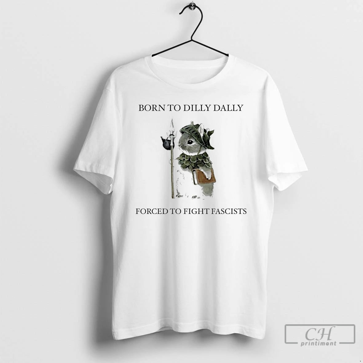 Premium Bunny Born To Dilly Dally Forced To Fight Fascists T-Shirts, Hoodie, Sweatshirt | PopFlextees.com