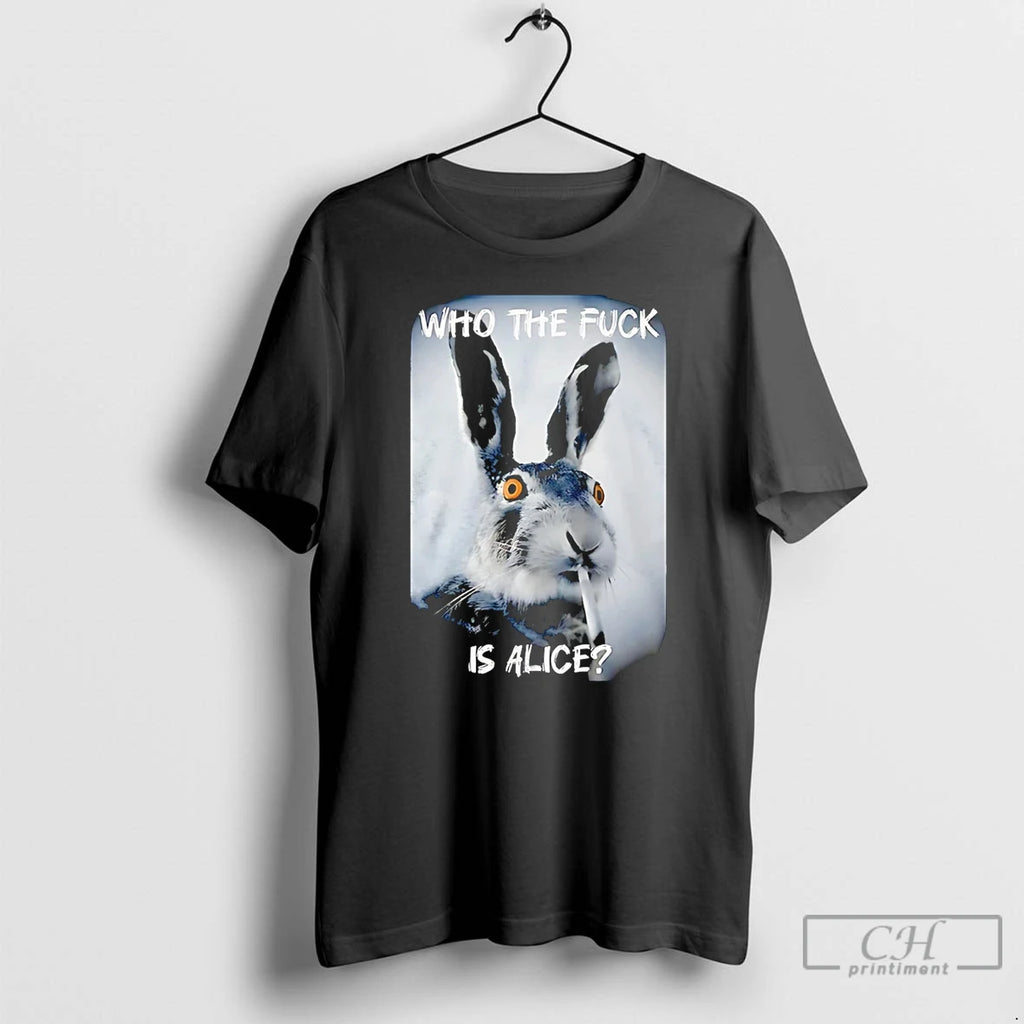 Premium Bunny Smoke Who The Fuck Is Alice 2026 T-Shirts, Hoodie, Sweatshirt | PopFlextees.com