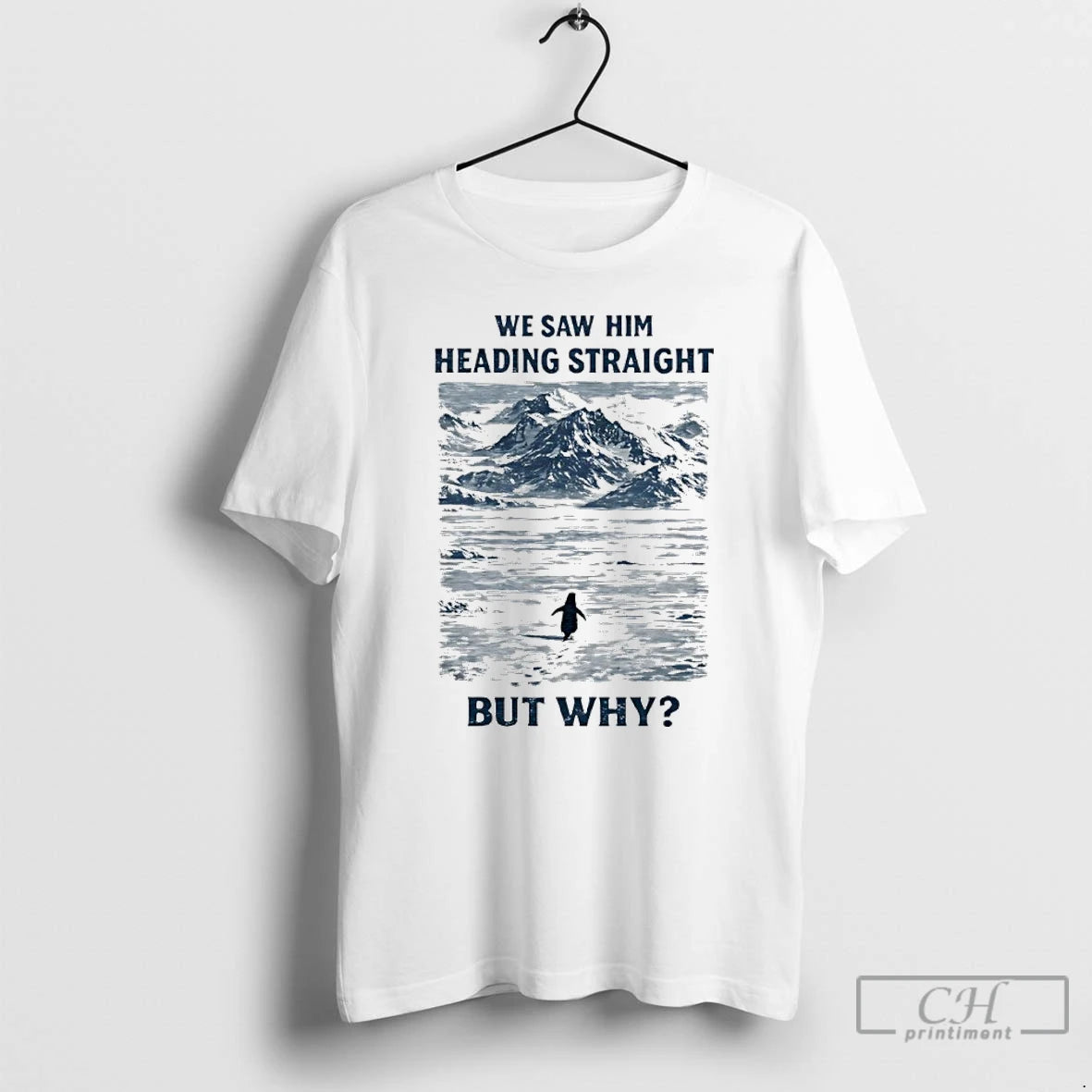 Premium But Why Penguin We Saw Him Heading Straight T-Shirts, Hoodie, Sweatshirt | PopFlextees.com