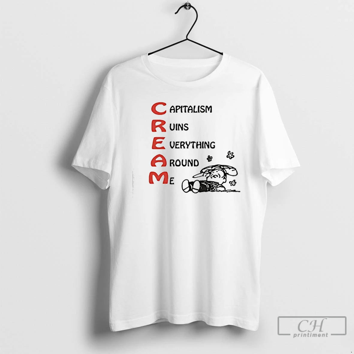 Premium C R E A M Capitalism Ruins Everything Around Me T-Shirts, Hoodie, Sweatshirt | PopFlextees.com