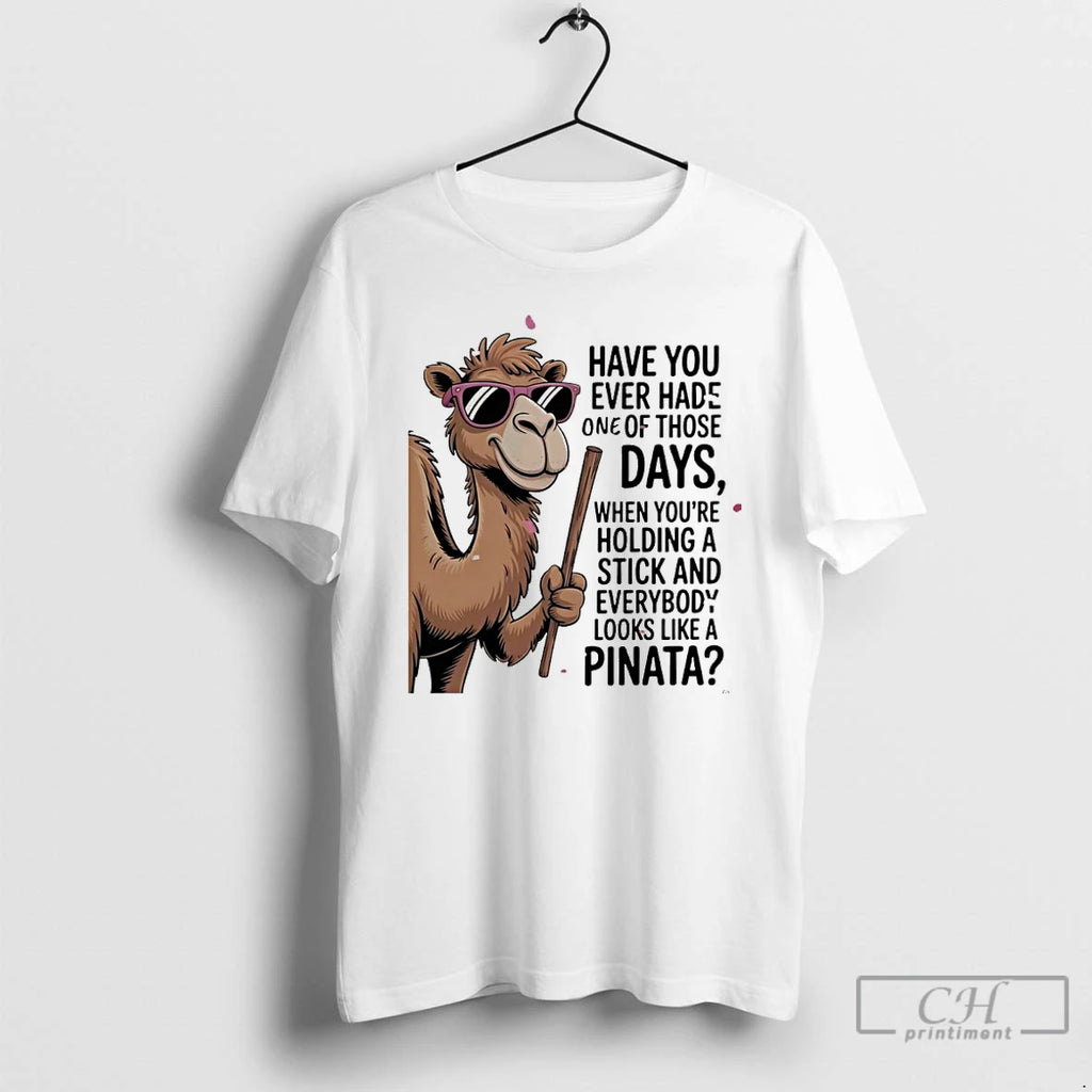 Premium Camel Sunglasses Have You Ever Hade One Of Those Days Whe Youre Holding T-Shirts, Hoodie, Sweatshirt