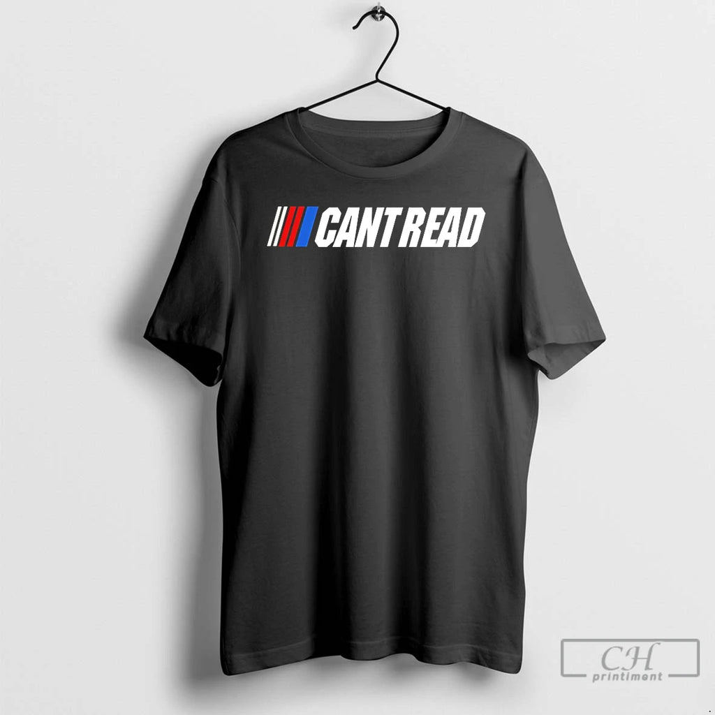 Premium Cant Read Nascar T-Shirts, Hoodie, Sweatshirt | PopFlextees.com