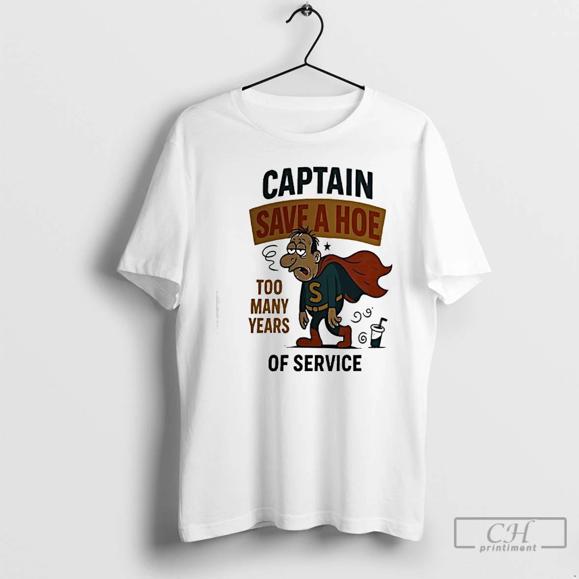 Premium Captain Save A Hoe Too Many Years Of Service T-Shirts, Hoodie, Sweatshirt | PopFlextees.com