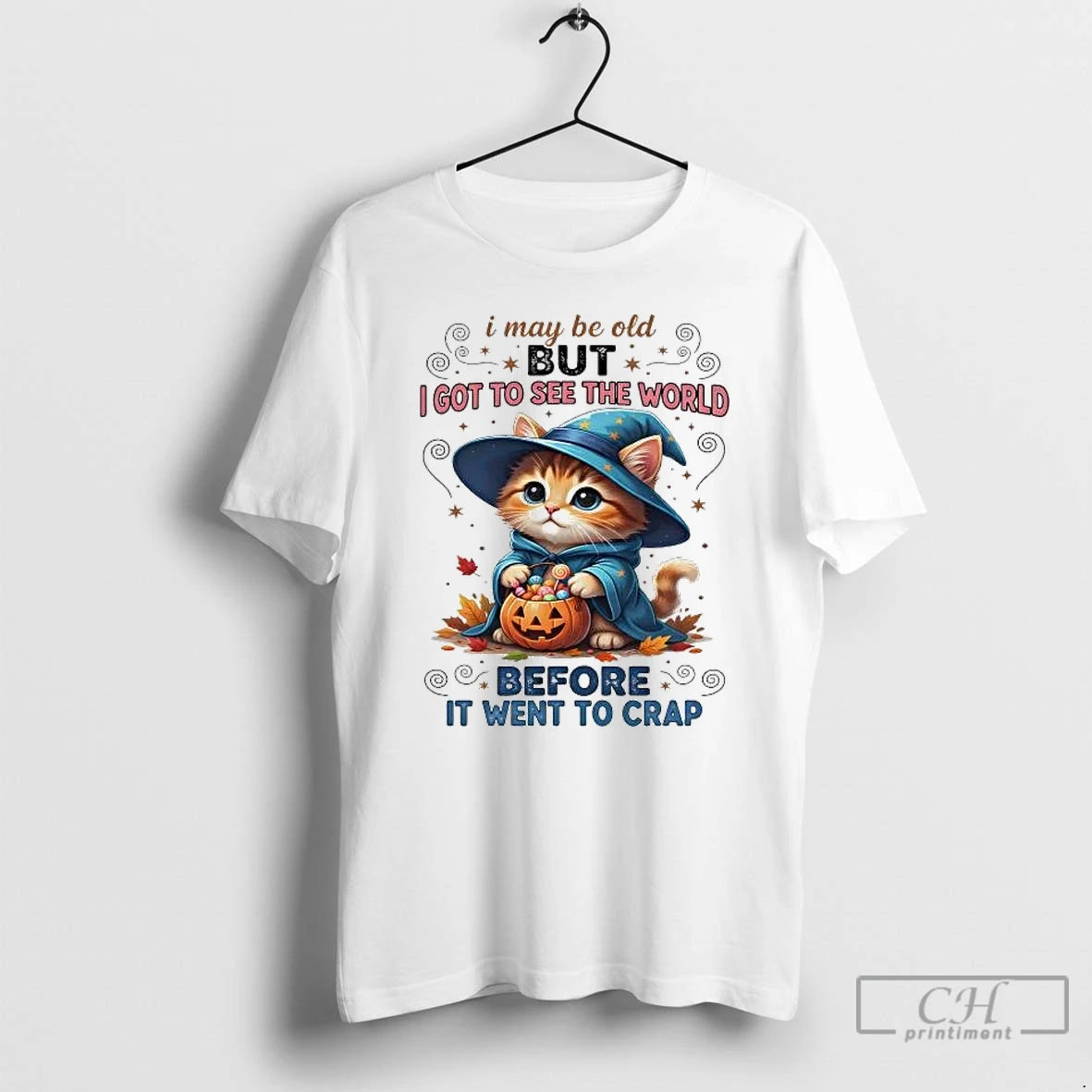 Premium Cat I May Be Old But I Got To See The World Before It T-Shirts, Hoodie, Sweatshirt | PopFlextees.com