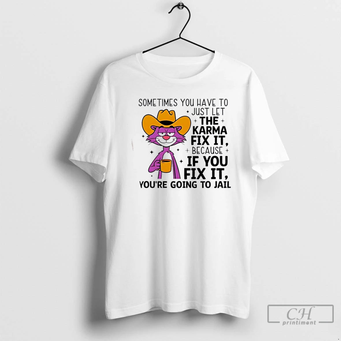 Premium Cat Sometimes You Have To Just Let Karma Fix It Because If You Fix T-Shirts, Hoodie, Sweatshirt | PopFlextees.com