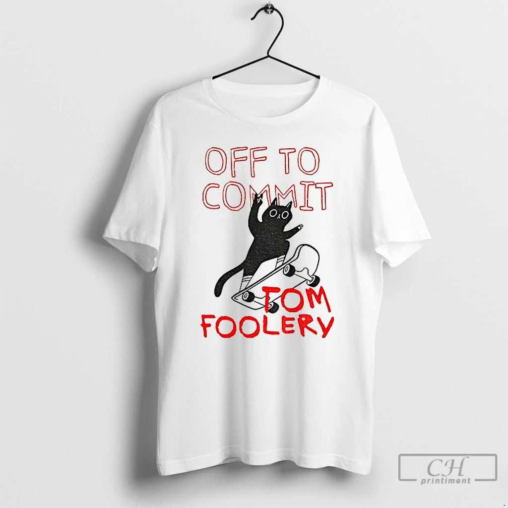 Premium Cat Went To Do Bad Things Off To Commit Tomfoolery T-Shirts, Hoodie, Sweatshirt | PopFlextees.com