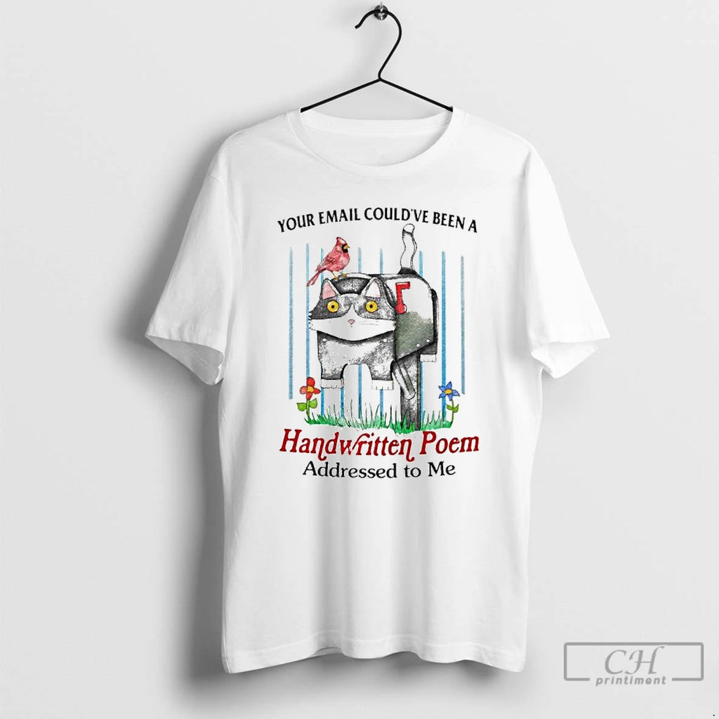 Premium Cat Your Email Couldve Been A Handwritten Poem Addressed To Me Ornaments T Shirts Hoodie, Sweatshirt