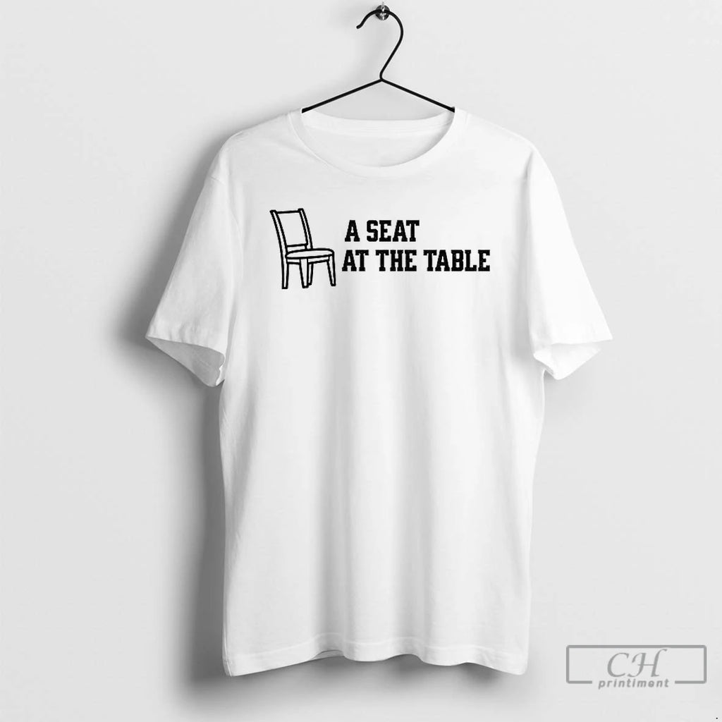 Premium Chair A Seat At The Table T-Shirts, Hoodie, Sweatshirt | PopFlextees.com