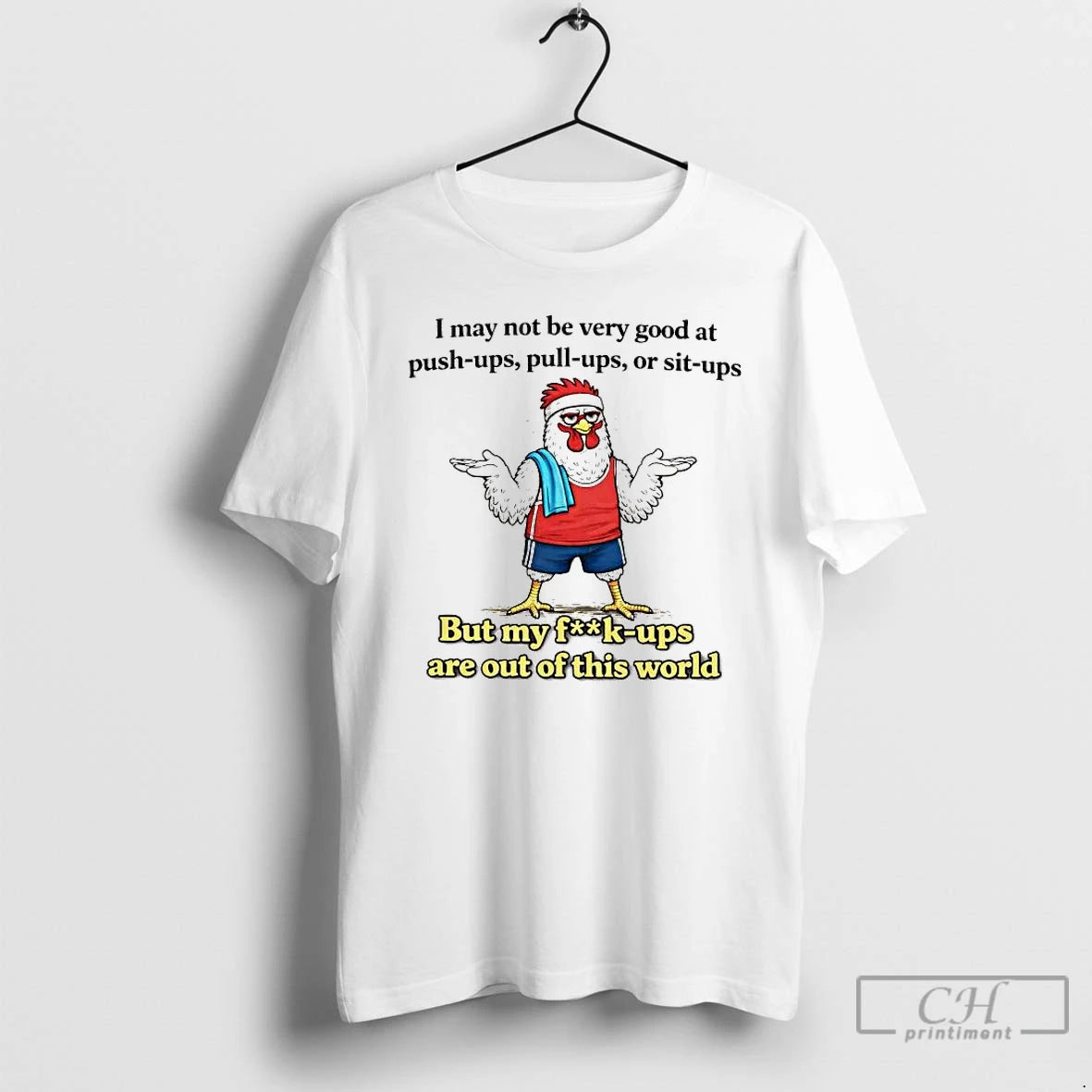 Premium Chicken I May Not Be Very Good At Push Ups Pull Ups T Shirts Hoodie, Sweatshirt | PopFlextees.com