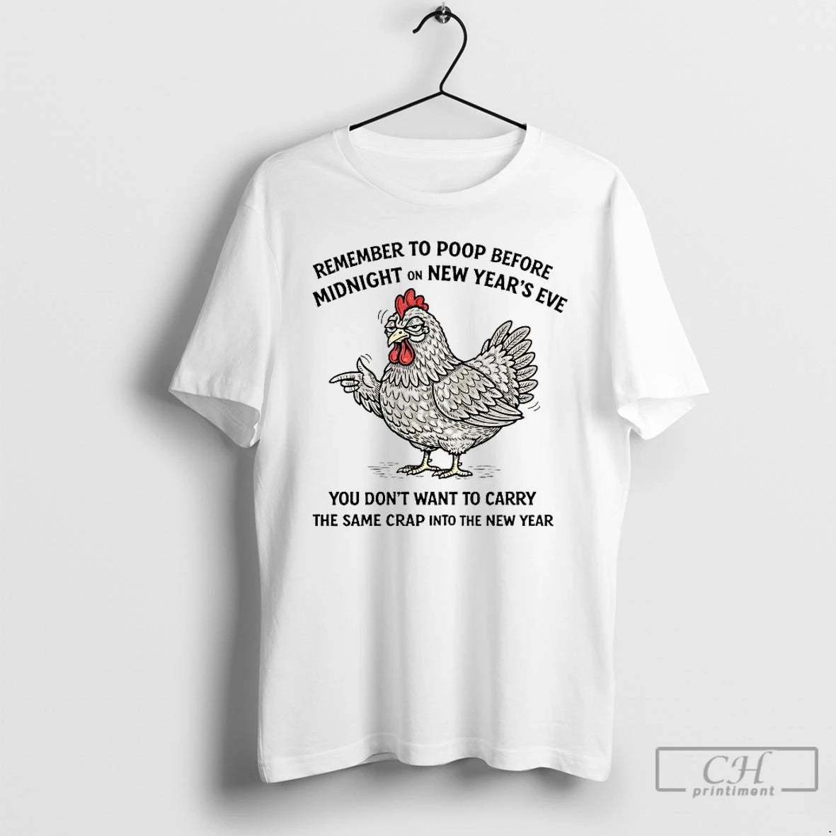 Premium Chicken Remember To Poop Before Midnight On New Year T-Shirts, Hoodie, Sweatshirt | PopFlextees.com