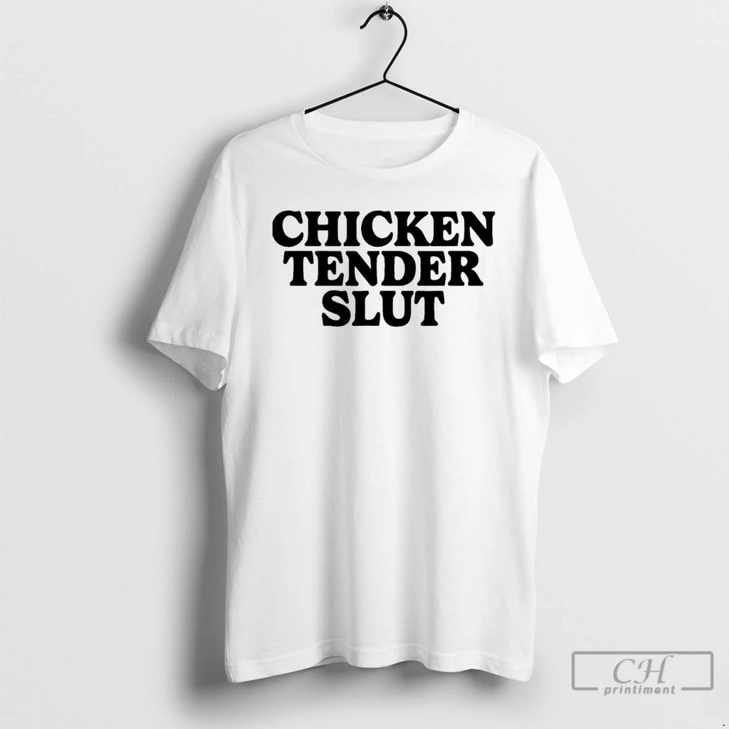 Premium Chicken Tender Slut T-Shirts, Hoodie, Sweatshirt | PopFlextees.com