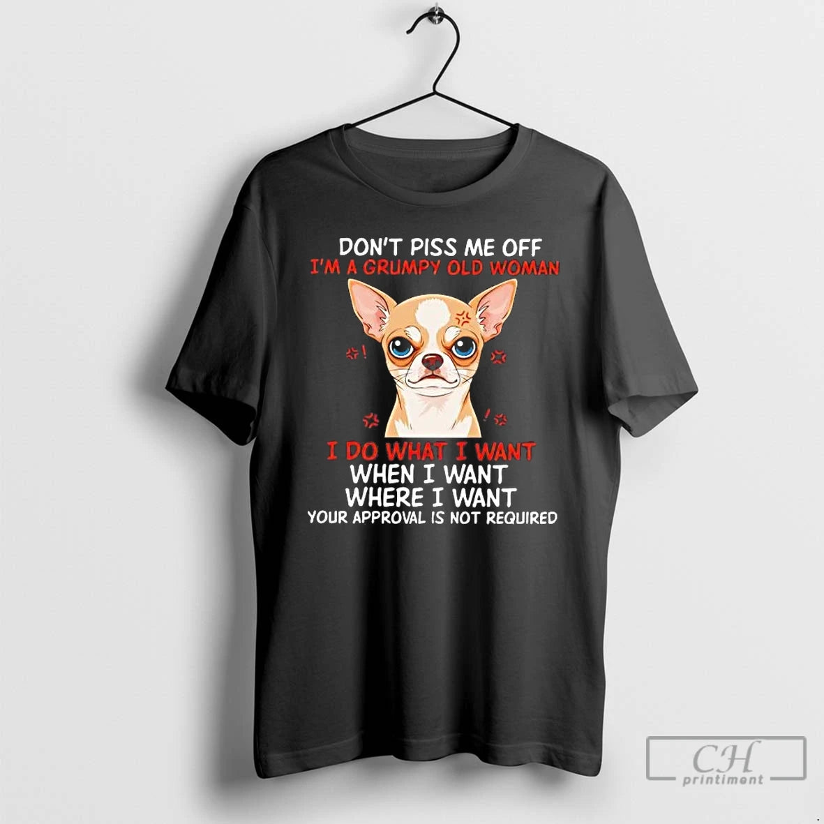 Premium Chihuahua Dont Piss Me Off Im A Grumpy Old Woman T-Shirts, Hoodie, Sweatshirt | PopFlextees.com